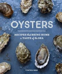 Oysters : Recipes That Bring Home a Taste of the Sea