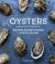 Oysters : Recipes That Bring Home a Taste of the Sea