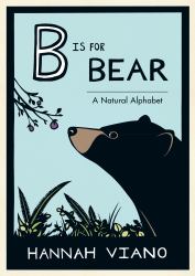 B Is for Bear : A Natural Alphabet