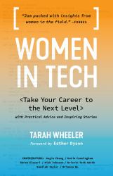 Women in Tech : Take Your Career to the Next Level with Practical Advice and Inspiring Stories