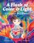 A Flash of Color and Light : A Biography of Dale Chihuly