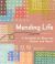 Mending Life : A Handbook for Repairing Clothes and Hearts