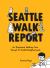 Seattle Walk Report : An Illustrated Walking Tour Through 23 Seattle Neighborhoods