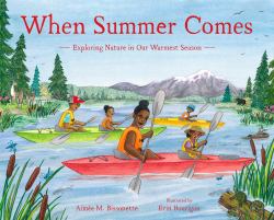 When Summer Comes : Exploring Nature in Our Warmest Season
