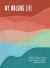 My Walking Life : Where I Went, What I Saw along the Way, and How I Felt (a Walking Journal)