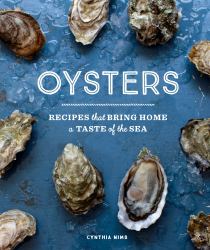 Oysters : 30 Recipes with the Fresh Taste of the Sea