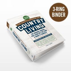 The Encyclopedia of Country Living, 50th Anniversary Edition : The Original Manual for Living off the Land and Doing It Yourself (3-Ring Binder)