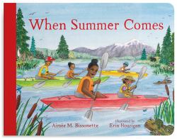 When Summer Comes : Exploring Nature in Our Warmest Season