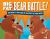 Big Fat Bear Battle! : The BEAR-Ly True Tale of Alaska's Fat Bear Week Big Fat Bear Battle! : The BEAR-Ly True Tale of Alaska's Fat Bear Week