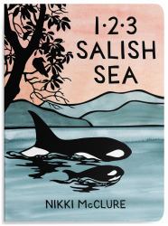 1, 2, 3 Salish Sea : A Counting Book for Toddlers