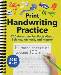 Print Handwriting Practice for Kids 8-12 : 250 Awesome Fun Facts about Science, Animals, and History