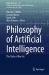 Philosophy of Artificial Intelligence : The State of the Art