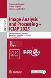 Image Analysis and Processing - ICIAP 2025 : 23rd International Conference, Rome, Italy, September 15-19, 2025, Proceedings, Part I