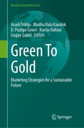 Green to Gold : Marketing Strategies for a Sustainable Future