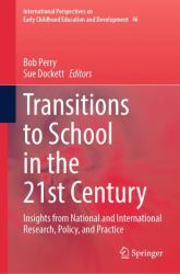 Transitions to School in the 21st Century : Insights from National and International Research, Policy, and Practice