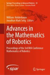 Advances in the Mathematics of Robotics : Proceedings of the 3rd IMA Conference Mathematics of Robotics