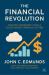 The Financial Revolution : Creating Prosperity with a Cloud-Based Financial System