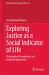 Exploring Justice As a Social Indicator of Life : Philosophical Foundations and Empirical Approaches
