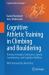 Cognitive Athletic Training in Climbing and Bouldering : Training Strength, Endurance, Speed, Coordination, and Cognitive Abilities
