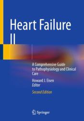 Heart Failure II : A Comprehensive Guide to Pathophysiology and Clinical Care
