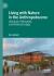Living with Nature in the Anthropobscene : Literature, Philosophy, and Political Ecology