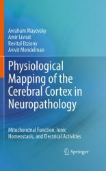 Physiological Mapping of the Cerebral Cortex in Neuropathology : Mitochondrial Function, Ionic Homeostasis, and Electrical Activities