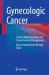 Gynecologic Cancer : Clinical-Molecular Bases and Comprehensive Management