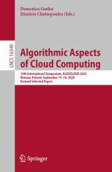 Algorithmic Aspects of Cloud Computing : 10th International Symposium, ALGOCLOUD 2025, Warsaw, Poland, September 15-16, 2025, Revised Selected Papers