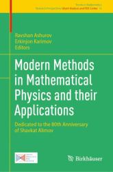 Modern Methods in Mathematical Physics and Their Applications : Dedicated to the 80th Anniversary of Shavkat Alimov
