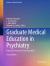 Graduate Medical Education in Psychiatry : From Basic Processes to True Innovation