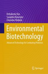 Environmental Biotechnology : Advanced Technology for Combating Pollution