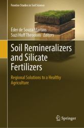 Soil Remineralizers and Silicate Fertilizers : Regional Solutions to a Healthy Agriculture