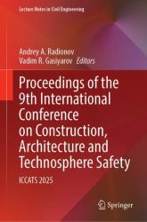 Proceedings of the 9th International Conference on Construction, Architecture and Technosphere Safety : Iccats 2025