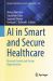 AI in Smart and Secure Healthcare : Research Trends and Future Opportunities