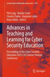 Advances in Teaching and Learning for Cyber Security Education : Proceedings of the Cyber Security Education 2025 CSE Connect Annual Conference