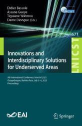Innovations and Interdisciplinary Solutions for Underserved Areas : 8th International Conference, InterSol 2025, Ouagadougou, Burkina Faso, July 3-4, 2025, Proceedings
