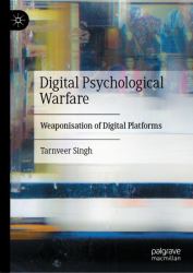 Digital Psychological Warfare : Weaponisation of Digital Platforms
