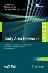 Body Area Networks : 19th EAI International Conference, BODYNETS 2024, Varanasi, India, December 15-16, 2024, Proceedings, Part II