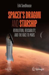 SpaceX's Dragon and Starship : Revolution, Reusability, and the Race to Mars