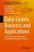 Data-Centric Business and Applications : Advancements in Information and Knowledge Management, Volume 4