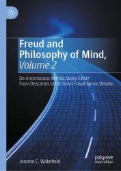 Freud and Philosophy of Mind, Volume 2 : Do Unconscious Mental States Exist? from Descartes to the Great Freud-James Debate