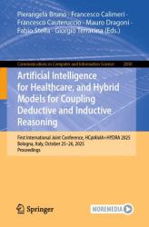 Artificial Intelligence for Healthcare, and Hybrid Models for Coupling Deductive and Inductive Reasoning : First International Joint Conference, HC@AIxIA+HYDRA 2025, Bologna, Italy, October 25-26, 2025, Proceedings