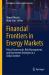 Financial Frontiers in Energy Markets : Policy Frameworks, Risk Management, and Investment Strategies in a Global Context