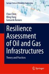 Resilience Assessment of Oil and Gas Infrastructures : Theory and Practices