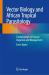 Vector Biology and African Tropical Parasitology : Fundamentals of Disease Diagnosis and Management