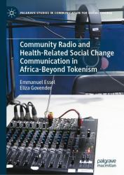 Community Radio and Health-Related Social Change Communication in Africa-Beyond Tokenism
