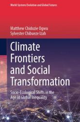 Climate Frontiers and Social Transformation : Socio-Ecological Shifts in the Age of Global Inequality