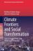 Climate Frontiers and Social Transformation : Socio-Ecological Shifts in the Age of Global Inequality Climate Frontiers and Social Transformation : Socio-Ecological Shifts in the Age of Global Inequality