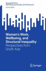 Women's Work, Wellbeing, and Structural Inequality : Perspectives from South Asia