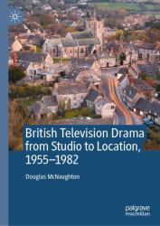 British Television Drama from Studio to Location, 1955-1982
